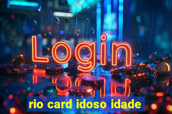 rio card idoso idade